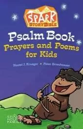Spark Story Bible Psalm Book: Prayers and Poems for Kids
