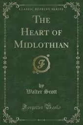 The Heart of Midlothian (Classic Reprint)