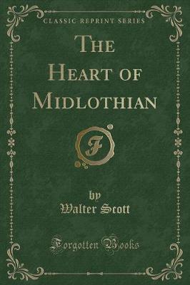 The Heart of Midlothian (Classic Reprint)