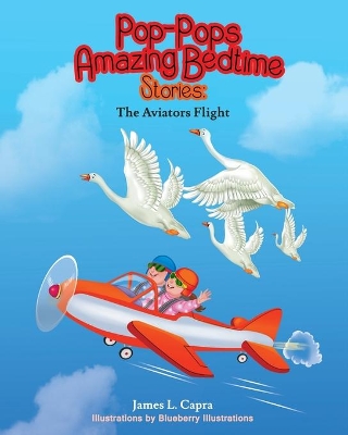 Pop-Pops Amazing Bedtime Stories: The Aviators Flight