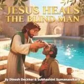 Jesus Heals the Blind Man: Jesus Story for Children 5-10