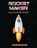 Easy Art and Craft with Paper (Rocket Maker): Make your own rockets using cut and paste. This book comes with collection of downloadable PDF books that will help your child make an excellent start to his/her education.