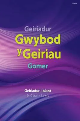 Geiriadur Gwybod y Geiriau Gomer