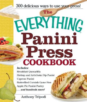 EVERYTHING PANINI PRESS COOKBOOK