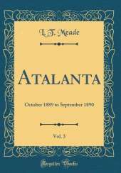 Atalanta, Vol. 3: October 1889 to September 1890 (Classic Reprint)