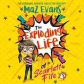The Exploding Life of Scarlett Fife: Book 1