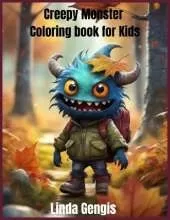 Creepy Monster Coloring book for kids: Unleash your inner monster artist with this spine-tinglingly fun creepy monster coloring book for kids!