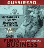 Guys Read: My Parents Give My Bedroom to a Biker: A Story from Guys Read: Funny Business