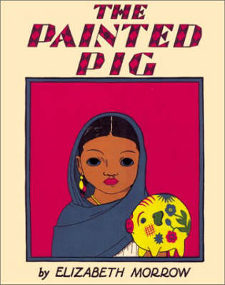 The Painted Pig: A Mexican Picture Book