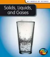 SOLIDS, LIQUIDS AND GASES