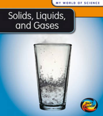 SOLIDS, LIQUIDS AND GASES