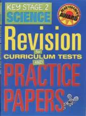 Key Stage 2 Science: Revision for Curriculum Tests and Practics Papers