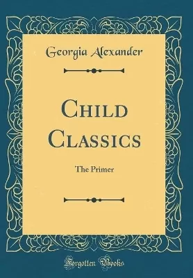 Child Classics: The Primer (Classic Reprint)