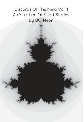 Discords of The Mind Vol. 1: A Collection of Short Stories