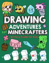 Drawing Adventures for Minecrafters: An Easy Guide for Kids