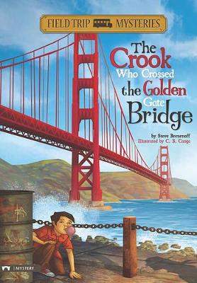Field Trip Mysteries Crook Who Crossed the Golden Gate Bridge