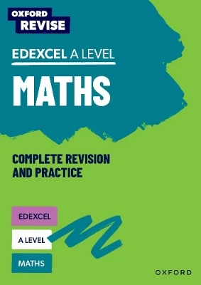 Oxford Revise: Edexcel A Level Maths Complete Revision and Practice: For the 2026 Exams