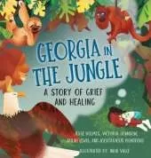 Georgia in the Jungle: A Story of Grief and Healing