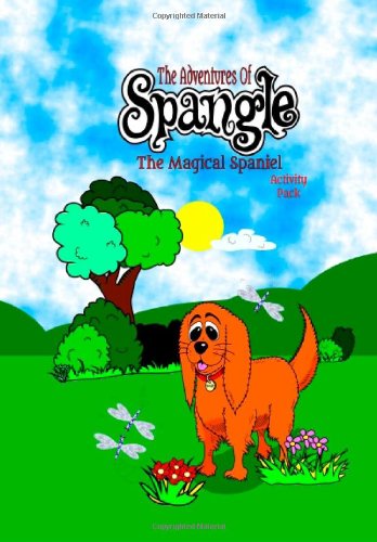 The Adventures of Spangle the Magical Spaniel Activity Pack