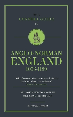 The Connell Guide To Anglo-Norman England 1035-1189