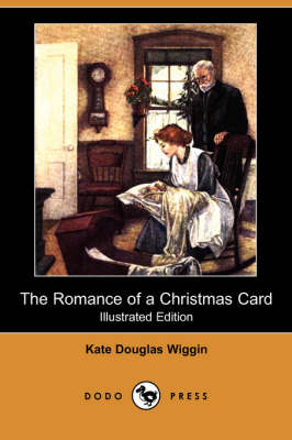 The Romance of a Christmas Card (Illustrated Edition) (Dodo Press)