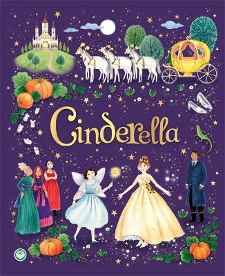 Cinderella: A charming retelling of a classic fairy tale with  beautiful, standout illustrations