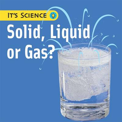 It's Science: Solid, Liquid or Gas?