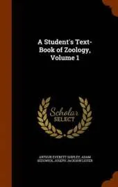A Student's Text-Book of Zoology, Volume 1
