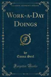 Work-a-Day Doings (Classic Reprint)