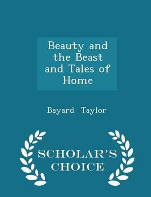 Beauty and the Beast and Tales of Home - Scholar's Choice Edition