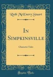 In Simpkinsville: Character Tales (Classic Reprint)