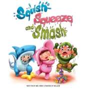 Squish Squeeze and Smash