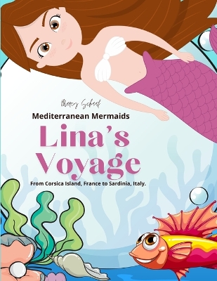Lina's Voyage: Mediterranean Mermaids (From Corsica Island, France to Sardinia, Italy)