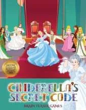 Brain Teaser Games (Cinderella's secret code): Help Prince Charming find Cinderella. Using the map supplied, help Prince Charming solve the cryptic clues, overcome numerous obstacles, and find Cinderella