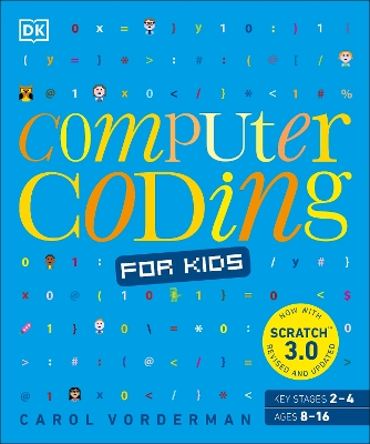 Computer Coding for Kids: A unique step-by-step visual guide, from binary code to building games