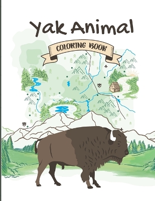 Yak Animal Coloring Book: Animal Coloring Pages For Kids Ages 4-12