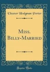 Miss. Billy-Married (Classic Reprint)
