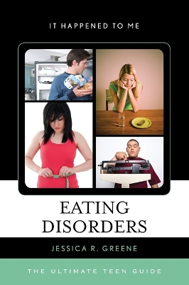 Eating Disorders: The Ultimate Teen Guide