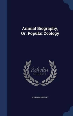 Animal Biography, Or, Popular Zoology