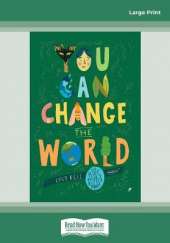 You Can Change the World