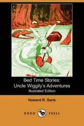 Bed Time Stories: Uncle Wiggily's Adventures (Illustrated Edition) (Dodo Press)