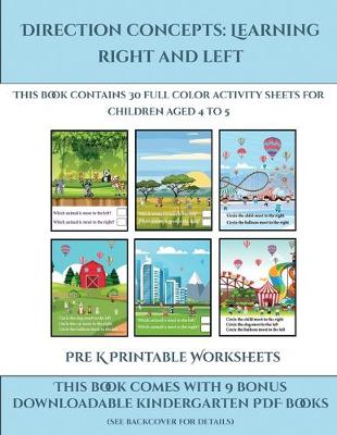 Pre K Printable Worksheets (Direction concepts: left and right) : This book contains 30 full color activity sheets for children aged 4 to 7