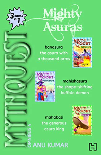 Mythquest Omnibus 4: Mighty Asuras (3-Books-In-1)