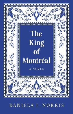 King of Montr�al, The: A Novel