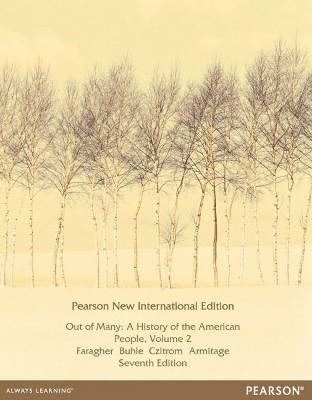 Out of Many: A History of the American People, Volume 2: Pearson New International Edition