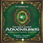 A Trilogy of The Great Forest Adventures: A Children's Coffee Table Book - The First Ever!