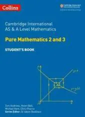 Cambridge International AS and A Level Mathematics Pure Mathematics 2 and 3 Student's Book