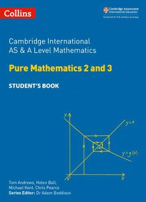 Cambridge International AS and A Level Mathematics Pure Mathematics 2 and 3 Student's Book