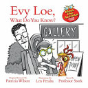 Evy Loe, What Do You Know?