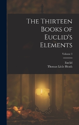 The Thirteen Books of Euclid's Elements; Volume 3